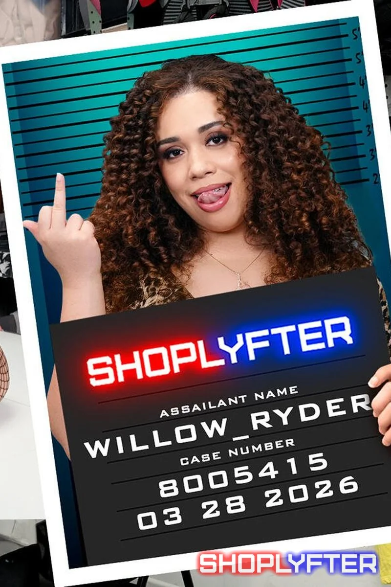 Shoplyfter – Case No. 8005415 – Willow Ryder, Repeat Offender Punished! (BDSM)